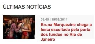 print de chamada para a matéria “Bruna Marquezine chega a festa escoltada pela porta dos fundos no Rio de Janeiro“, datada de 19/2/2014
