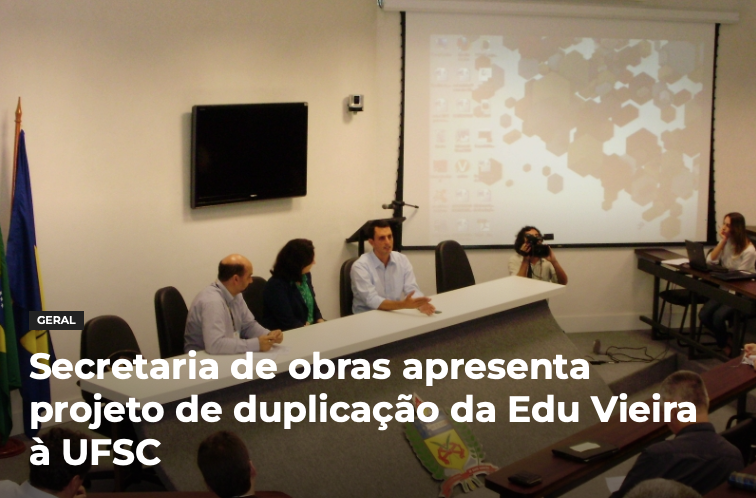 Chamada de notícia da época, com o título “Secretaria de obras apresenta projeto de duplicação da Edu Vieira à UFSC“