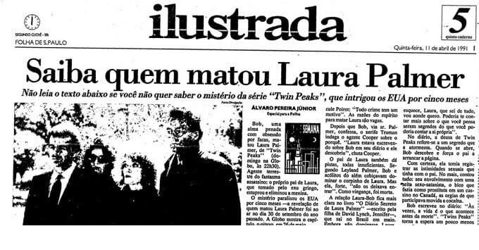Recorte da Folha de São Paulo, em 1991, com a manchete do caderno Ilustrada: “Saiba quem matou Laura Palmer“