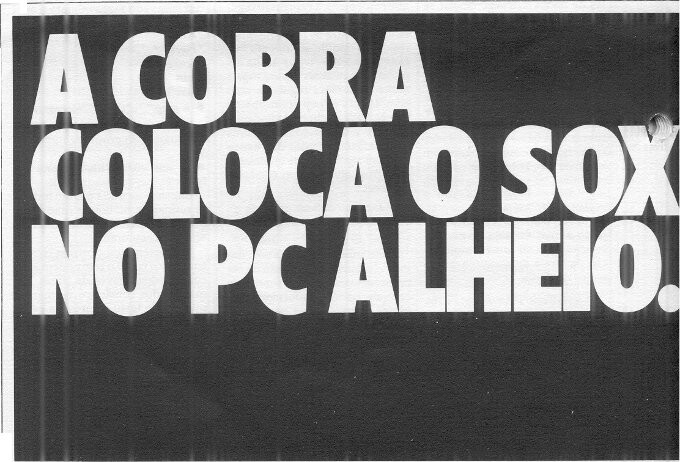 Cahamada para artigo da revista Unix Mundo, da década de 80, com o título “A Cobra coloca o Sox no PC alheio“