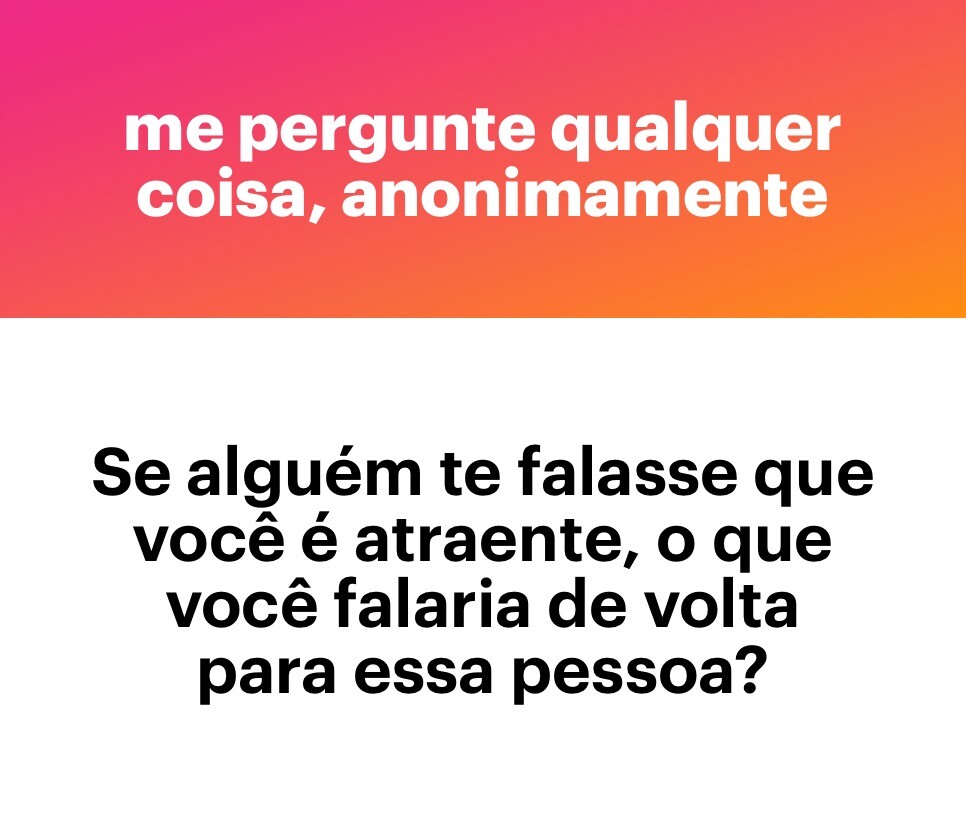 Banner do app NGL com a frase “ME PERGUNTE QUALQUER COISA, ANONIMAMENTE“, e a pergunta:<br>Se alguém te falasse que você é atraente, o que você falaria de volta para essa pessoa?<br>