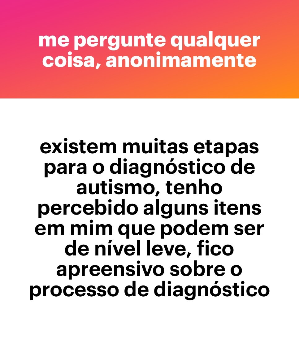 Banner do app NGL com a frase “ME PERGUNTE QUALQUER COISA, ANONIMAMENTE“, e a pergunta:<br>existem muitas etapas para o diagnóstico de autismo, tenho percebido alguns itens em mim que podem ser de nível leve, fico apreensivo sobre o processo de diagnóstico<br>