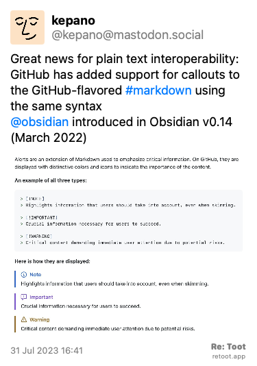 Post de kepano. “Great news for plain text interoperability: GitHub has added support for callouts to the GitHub-flavored #markdown using the same syntax  @obsidian introduced in Obsidian v0.14 (March 2022)“ The post contains an image with no description. Posted on 31 Jul 2023 16:41