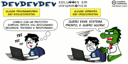 Tirinha comparando os programadores evolucionistas (de versões sucessivas e evolutivas de software) e os gerentes criacionistas, que querem o sistema pronto imediatamente.