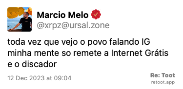 Post de Marcio Melo. “toda vez que vejo o povo falando IG minha mente so remete a Internet Grátis e o discador“ Posted on 12 Dec 2023 at 09:04