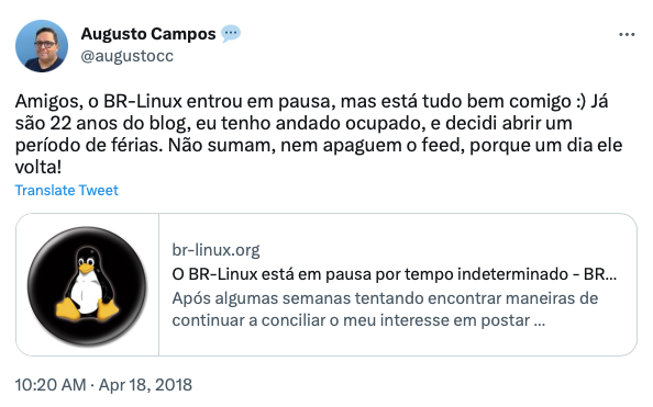 O aviso de suspensão das atividades do BR-Linux, dizendo: “Amigos, o BR-Linux entrou em pausa, mas está tudo bem comigo :) Já são 22 anos do blog, eu tenho andado ocupado, e decidi abrir um período de férias.“