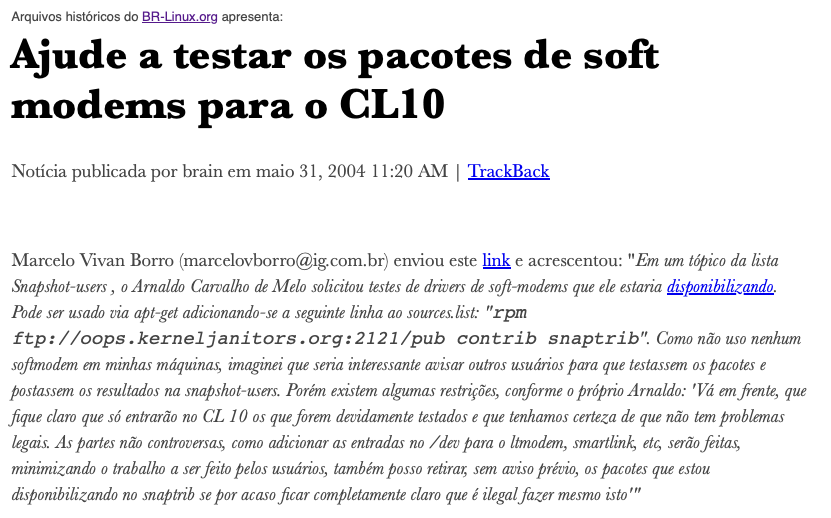 Print de post do BR-Linux incluindo o trecho: “'Vá em frente, que fique claro que só entrarão no CL 10 os que forem devidamente testados e que tenhamos certeza de que não tem problemas legais. As partes não controversas, como adicionar as entradas no /dev para o ltmodem, smartlink, etc, serão feitas, minimizando o trabalho a ser feito pelos usuários“