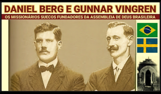 Daniel Berg e Gunnar Vingren, os missionários suecos fundadores da Assembleia de Deus brasileira