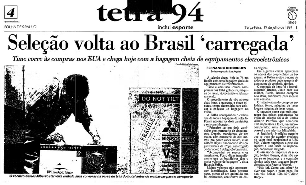 Matéria da Folha como o título:<br>Seleção volta ao Brasil 'carregada'<br>Time corre às compras nos EUA e chega hoje com a bagagem cheia de equipamentos eletroeletrônicos