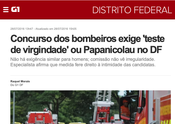 Cabeçalho de matéria do G1 DF dizendo: <br>Concurso dos bombeiros exige 'teste de virgindade' ou Papanicolau no DF – Não há exigência similar para homens