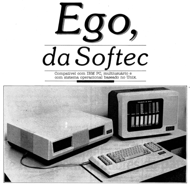 Chamada para matéria de reviasta da década de 1980, dizendo: Ego, da Softec, compatível com IBM PC, multiusuário e com sistema operacional baseado no Unix.