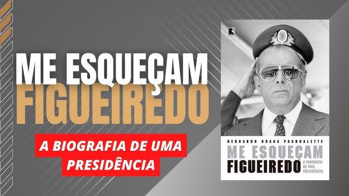 Capa da biografia de Figueiredo, cujo título é uma frase sua ao final do mandato: Me Esqueçam.