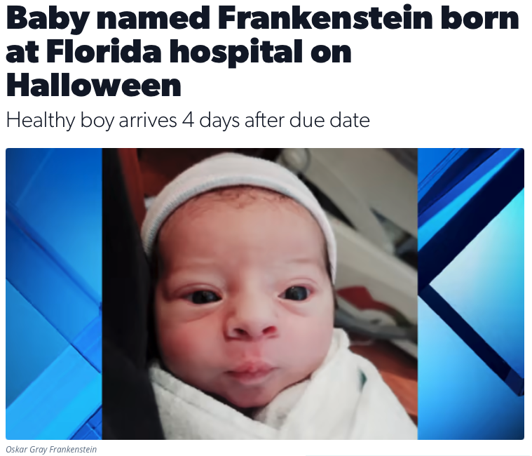 Foto jornalística de um bebê, sob o título: <br>Baby named Frankenstein born at Florida hospital on Halloween<br>Healthy boy arrives 4 days after due date