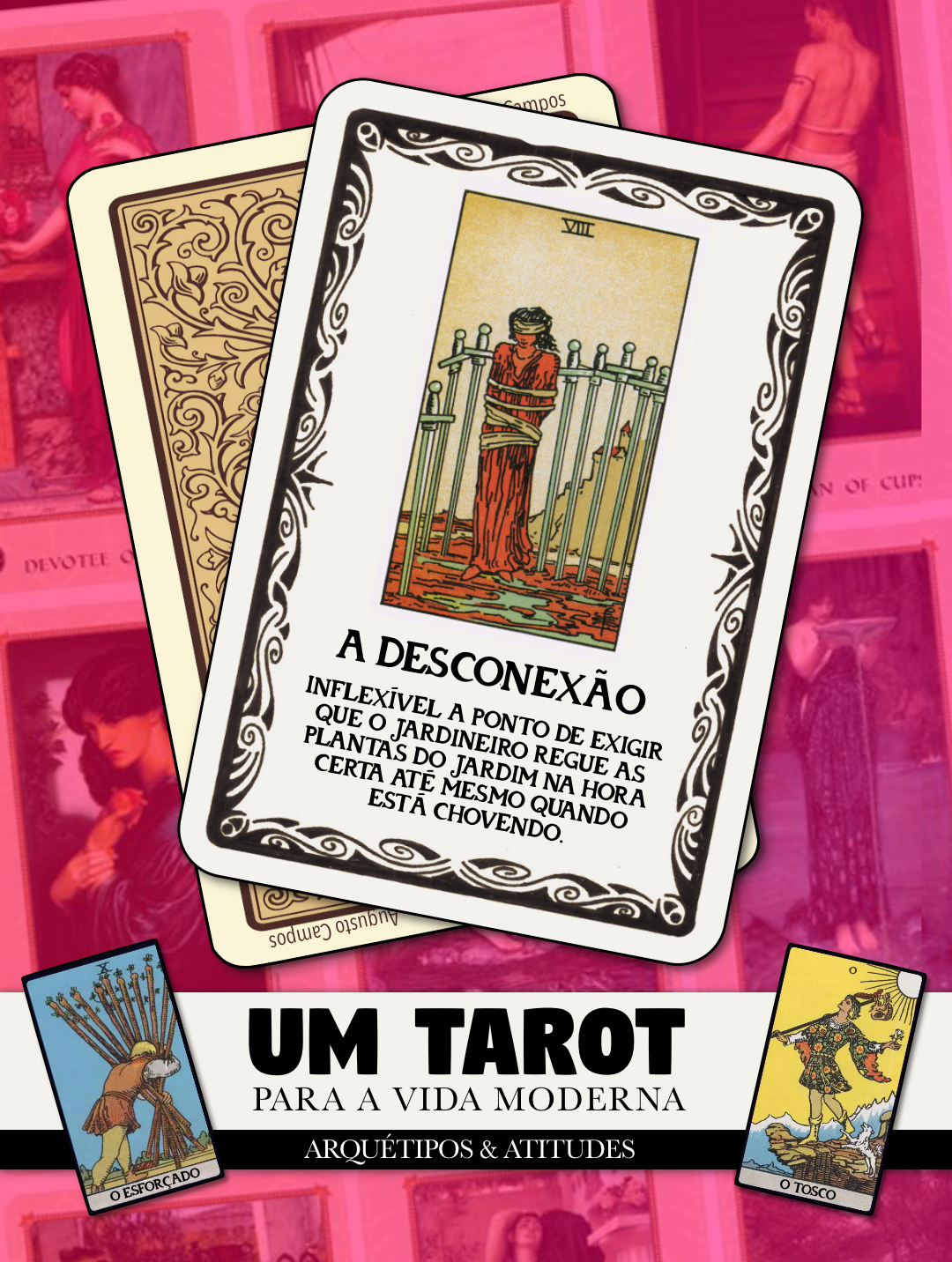 Banner com o título “Um tarot para a vida moderna - arquétipos & atitudes” mostrando uma carta ilustrada por uma pessoa amarrada e vendada, cercada de espadas fincadas no chão, e o texto: <br><br>A DESCONEXÃO<br><br>INFLEXÍVEL A PONTO DE EXIGIR QUE O JARDINEIRO REGUE AS PLANTAS DO JARDIM NA HORA CERTA ATÉ MESMO QUANDO ESTÁ CHOVENDO.