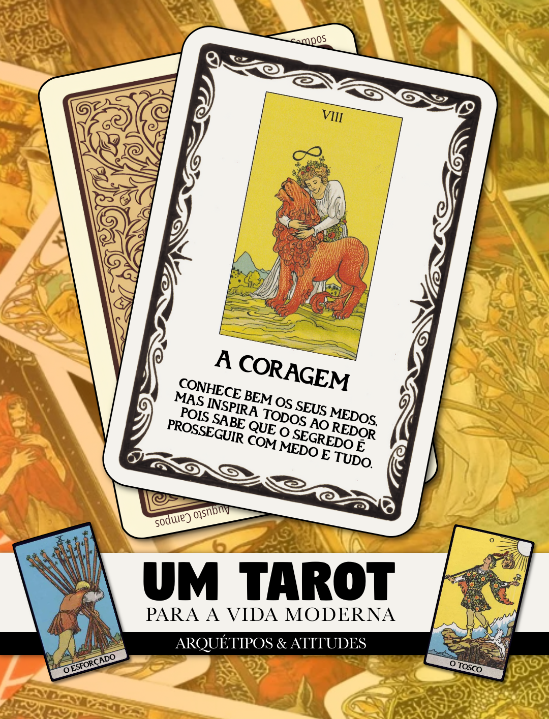 Banner com o título “Um tarot para a vida moderna - arquétipos & atitudes” mostrando uma carta ilustrada por uma pessoa abraçando um leão, e o texto: <br><br>A CORAGEM<br><br>CONHECE BEM OS SEUS MEDOS. MAS INSPIRA TODOS AO REDOR POIS SABE QUE O SEGREDO É PROSSEGUIR COM MEDO E TUDO.