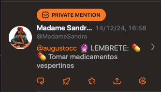 print de um toot com o rótulo de mensagem privada, enviado pela conta da Madame Sandra, dizendo: <br><br>LEMBRETE - tomar medicamentos vespertinos