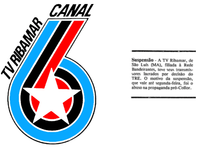 Logotipo da TV Ribamar e recorte de notícia que diz: Suspensão - A TV Ribamar, de<br>São Luis (MA), filiada à Rede Bandeirantes, teve seus transmissores lacrados por decisão do TRE. O motivo da suspensão, que vale até segunda-feira, foi o abuso na propaganda pró-Collor.
