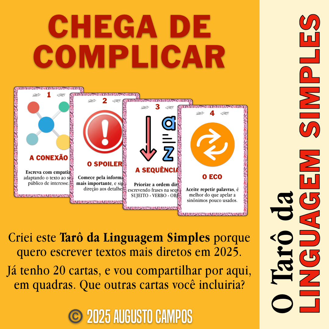 Banner do Tarô da linguagem simples, com o título “CHEGA DE COMPLICAR“ e o texto: “Criei este Tarô da Linguagem Simples porque quero escrever textos mais diretos em 2025. Já tenho 20 cartas, e vou compartilhar por aqui, em quadras. Que outras cartas você incluiria?“ <br><br>O banner é ilustrado pela visão parcial de 4 cartas numeradas, todas já publicadas na tag #LinguagemSimples<br>